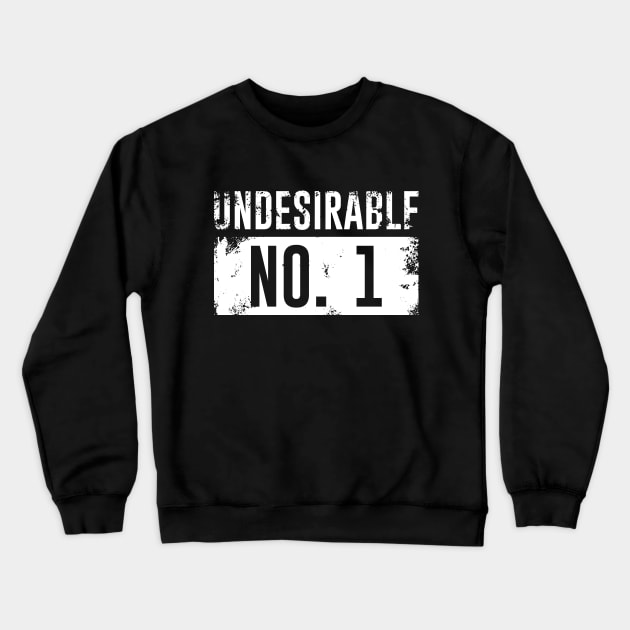 Undesirable No. 1 Crewneck Sweatshirt by polliadesign